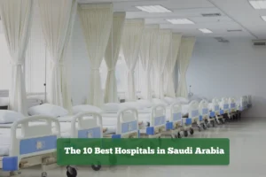 Read more about the article The 10 Best Hospitals in Saudi Arabia