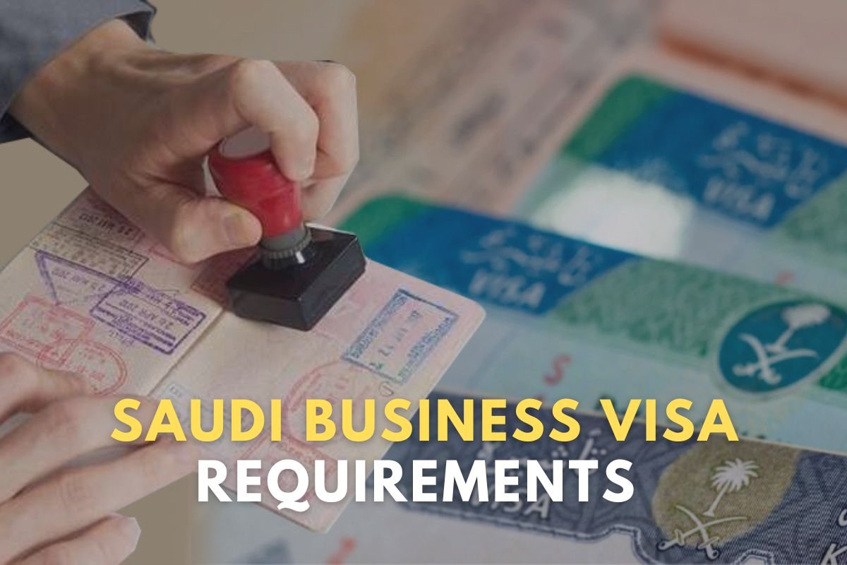 You are currently viewing Essential Requirements for a Saudi Business Visa