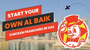 Read more about the article Start Your Own Al Baik Chicken Franchise in UAE